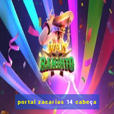 portal zacarias 14 cabeça